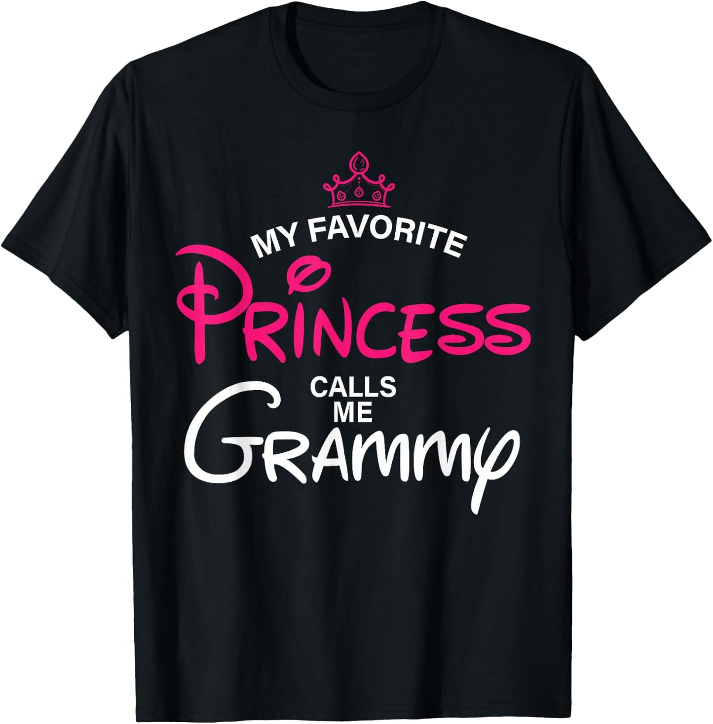 My Favorite Princess Calls Me Grammy Daughter Fathers Day T-Shirt - T-Shirt | Black