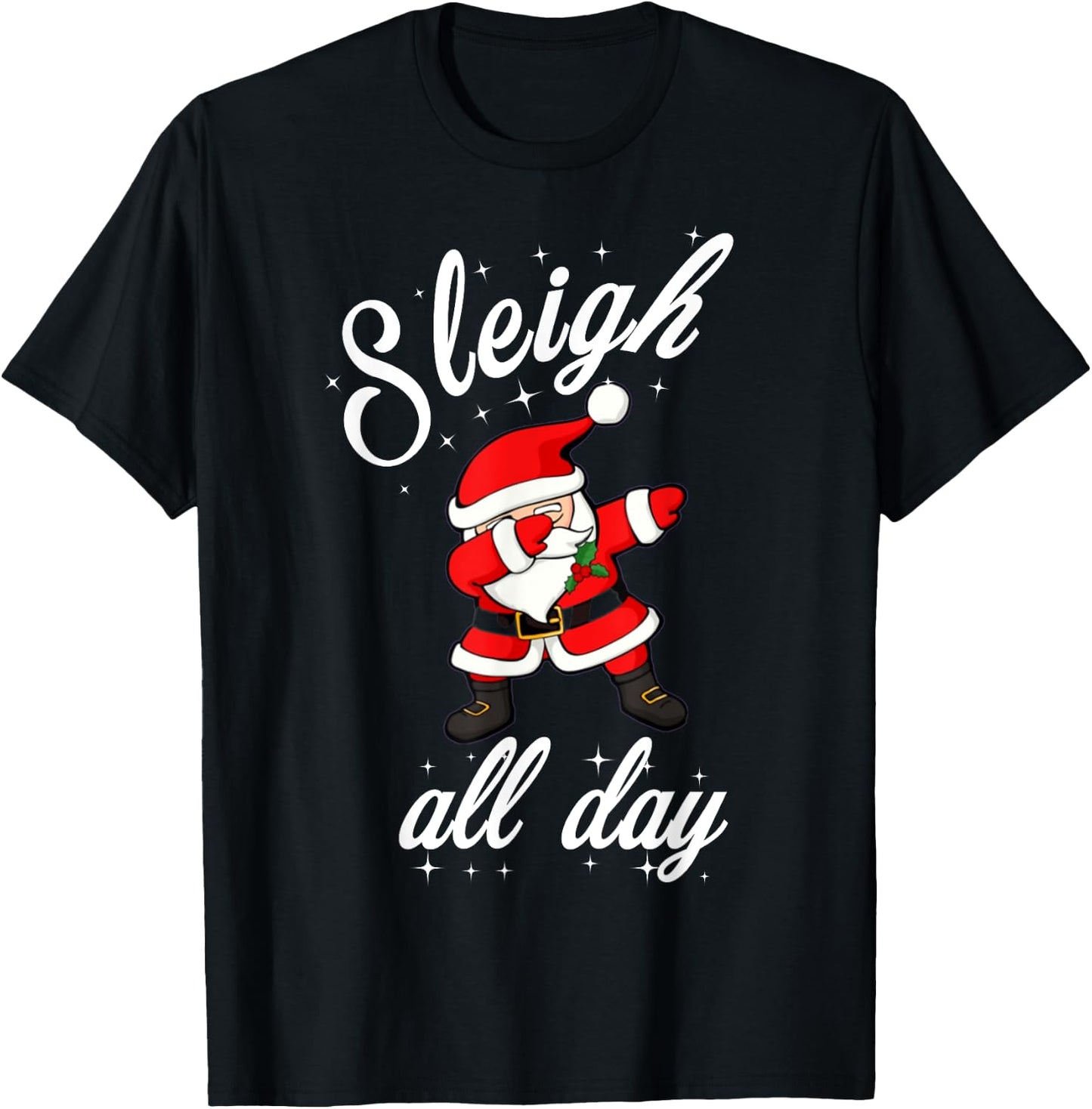 Sleigh All Day Dabbing Santa Funny Christmas Shirt T-Shirt - T-Shirt | Black