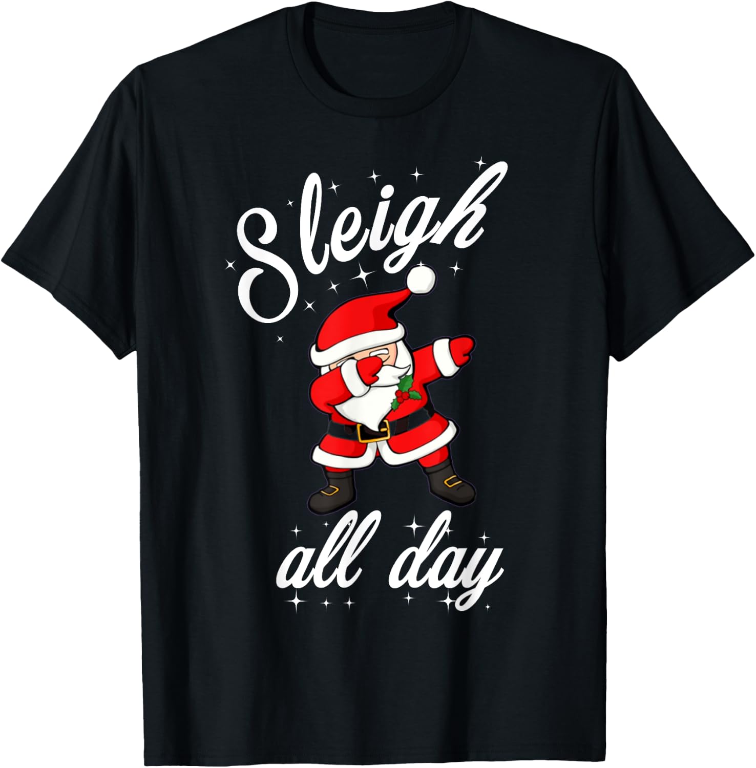 Sleigh All Day Dabbing Santa Funny Christmas Shirt T-Shirt - T-Shirt | Black