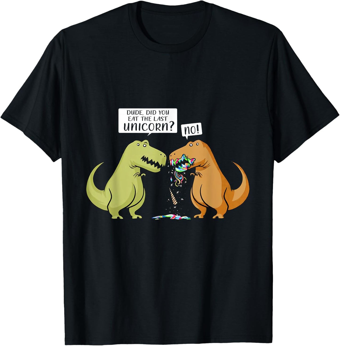 Funny Did You Eat The Last Unicorn Dinosaur T-Shirt - T-Shirt | Black