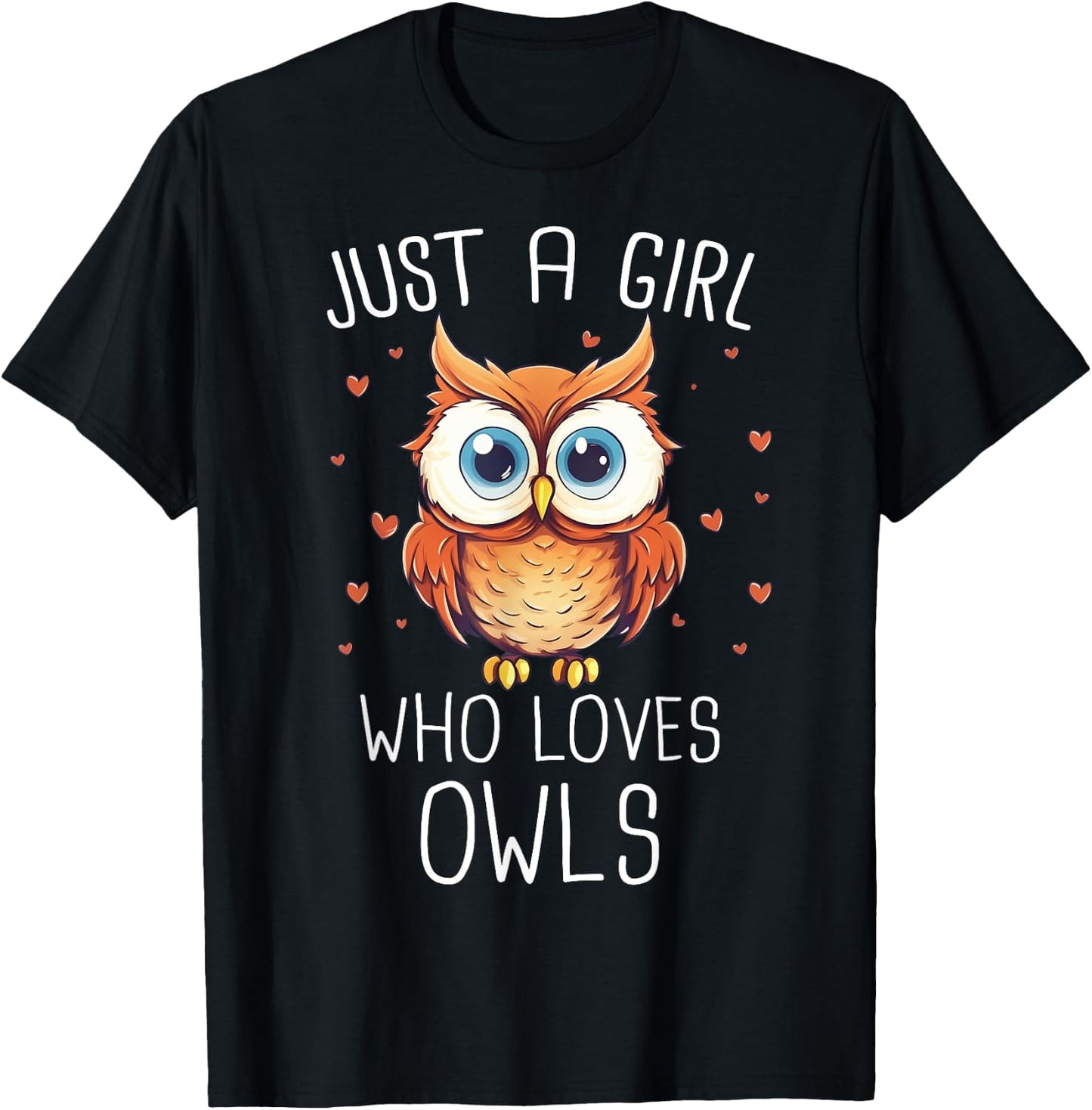 Owl Just A Girl Who Loves Owls T-Shirt - T-Shirt | Black