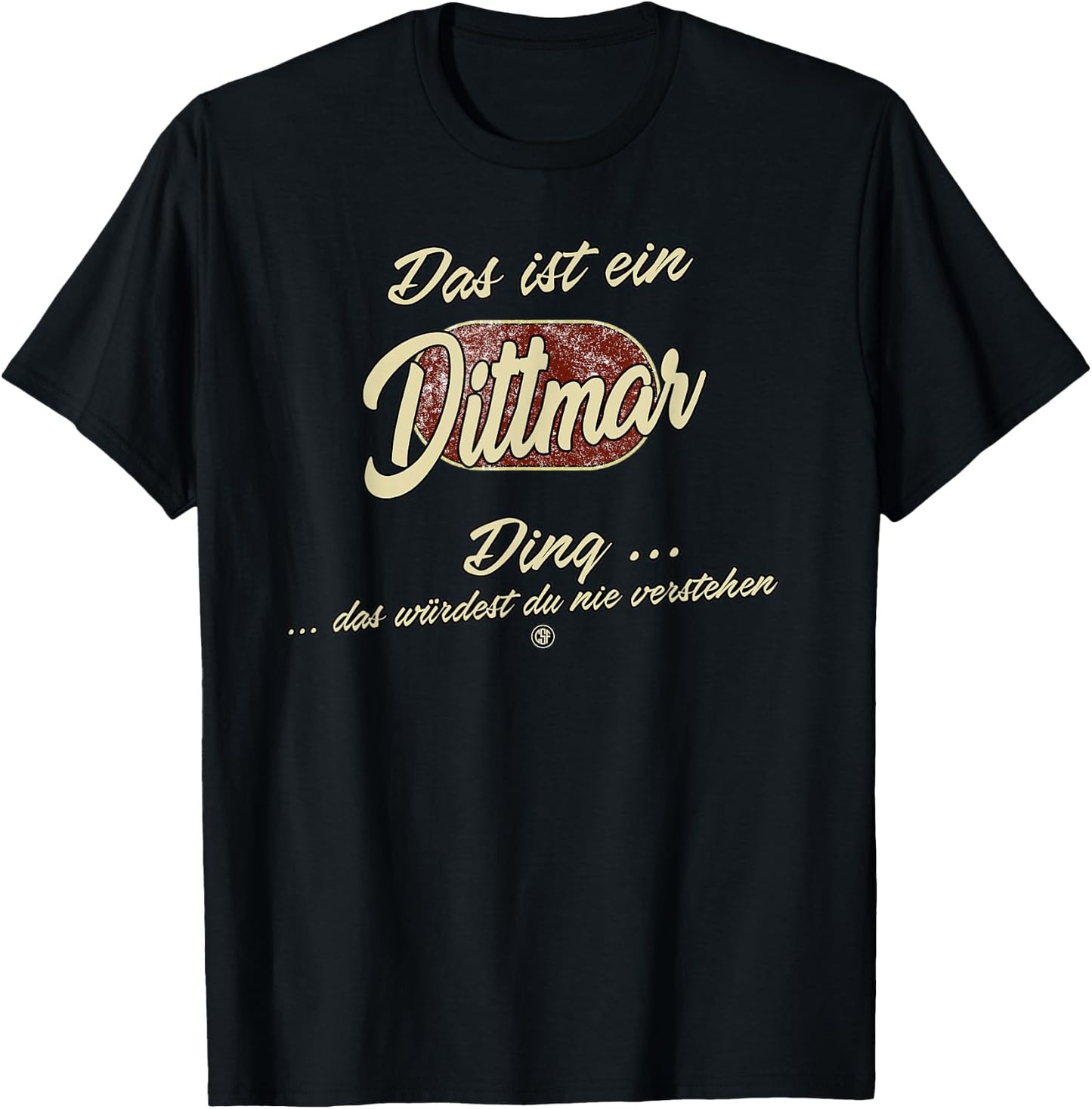 Das ist ein Dittmar Ding - Lustiges Familie Dittmar T-Shirt - T-Shirt | Black