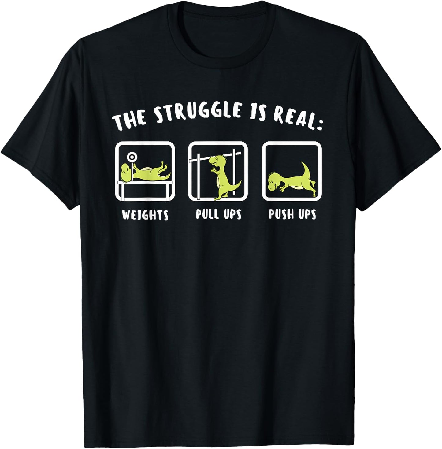 The Struggle Is Real Dinosaur Fitness T-Rex Gym Lover T-Shirt - T-Shirt | Black