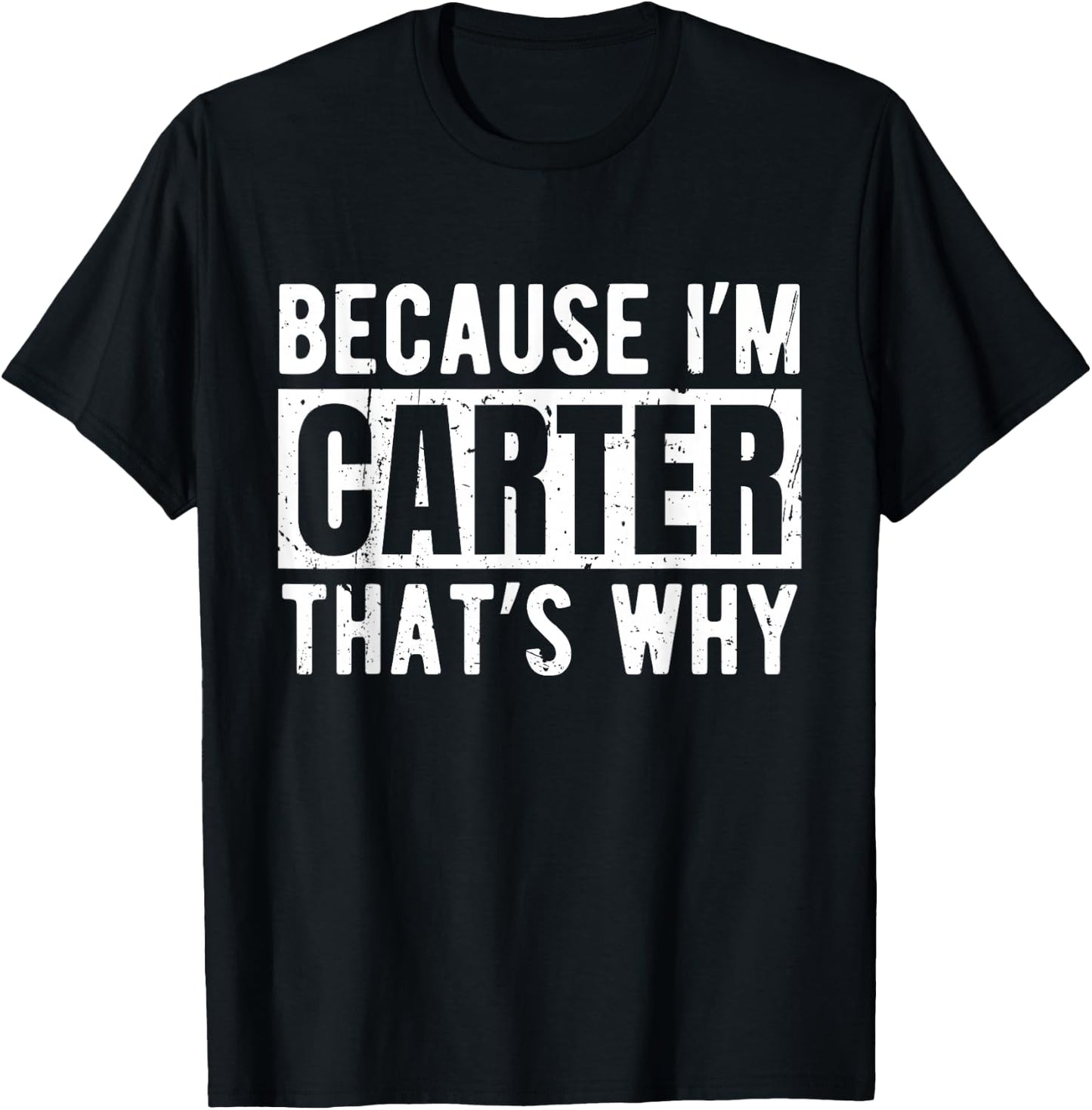Funny Carter Name Quote Sarcastic Personalized Humor T-Shirt - T-Shirt | Black