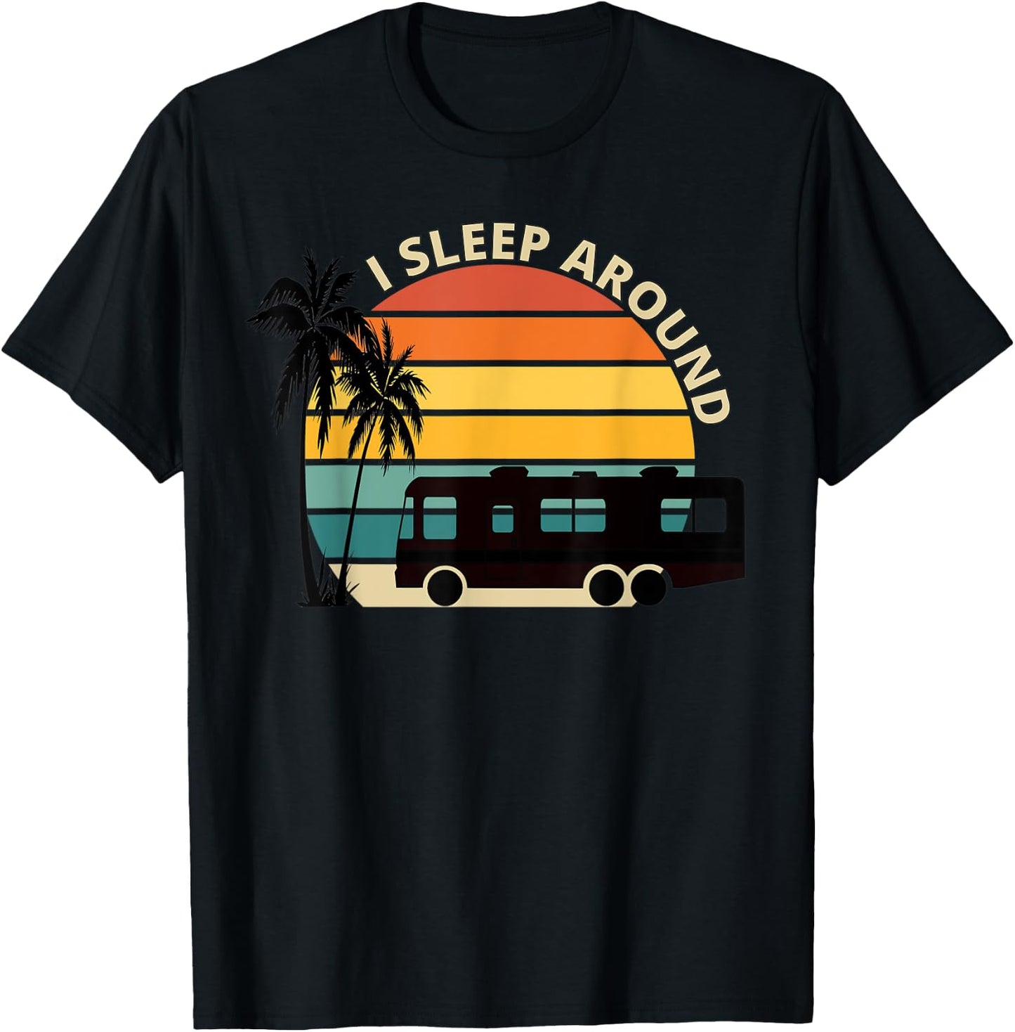 I Sleep Around Funny Van Life RV Vinatge Sunset T-Shirt - T-Shirt | Black