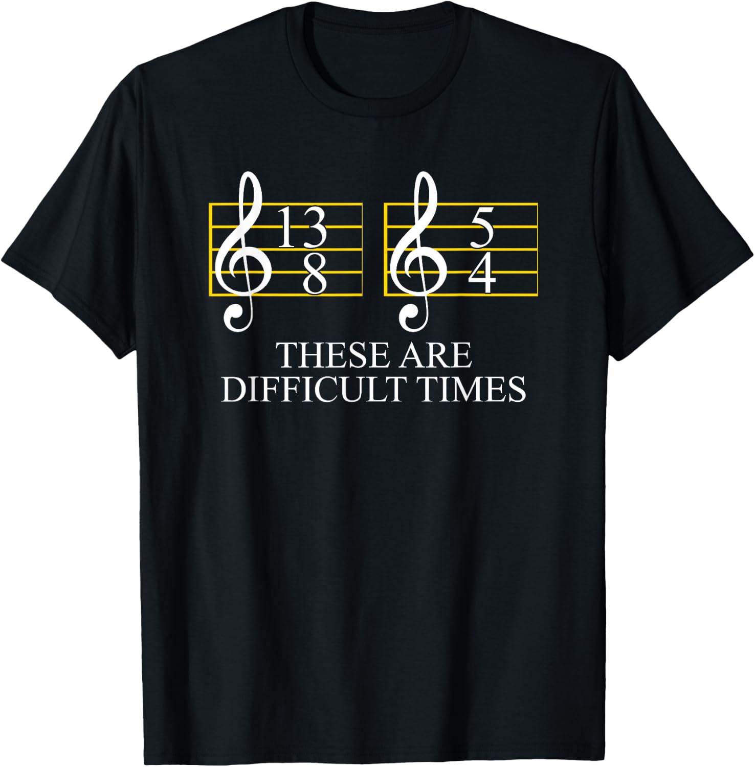 These Are Difficult Times Music and Musician T-Shirt - T-Shirt | Black
