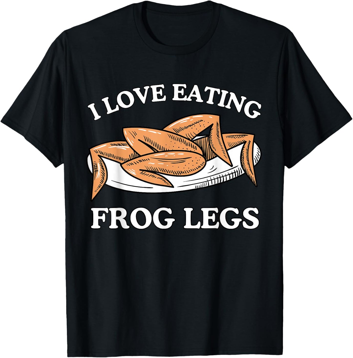 Funny I Love Eating Frog Legs - French & Chinese Cuisine T-Shirt - T-Shirt | Black