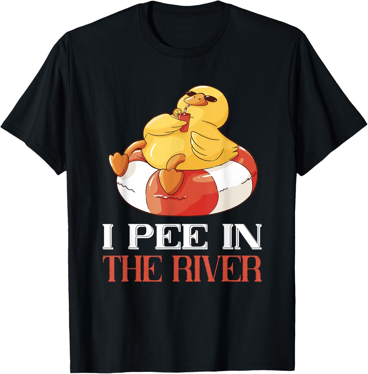 River Tubing I Pee In The River Float Trip Floating Duck T-Shirt - T-Shirt | Black
