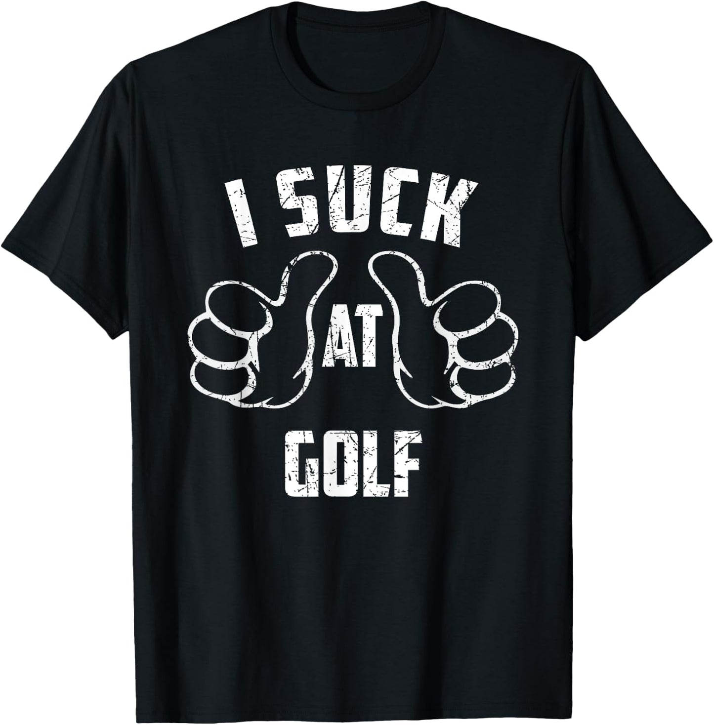 I Suck At Golf Sarcastic Golf Loser T-Shirt - T-Shirt | Black
