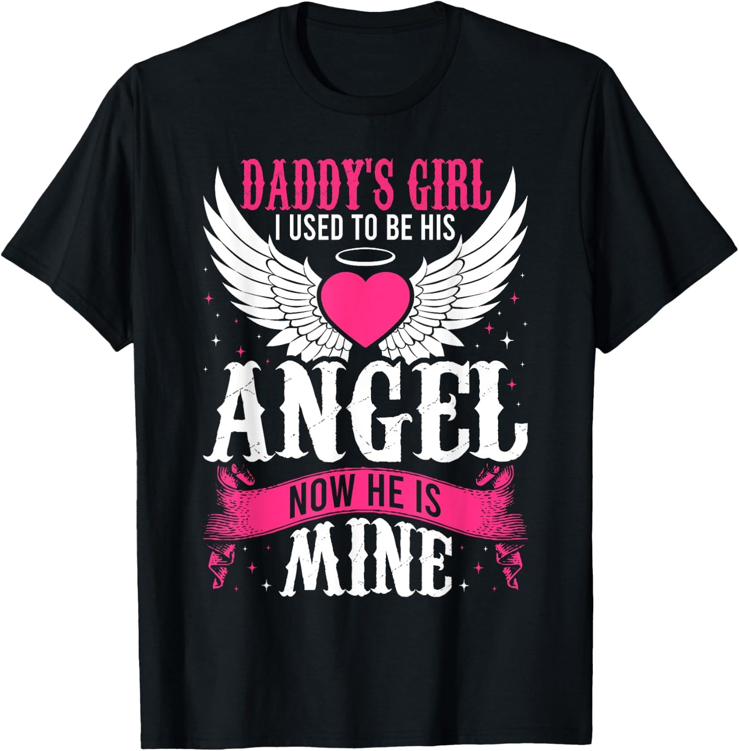 Daddy's Girl I Used to be His Angel Now He Is Mine In Heaven T-Shirt - T-Shirt | Black