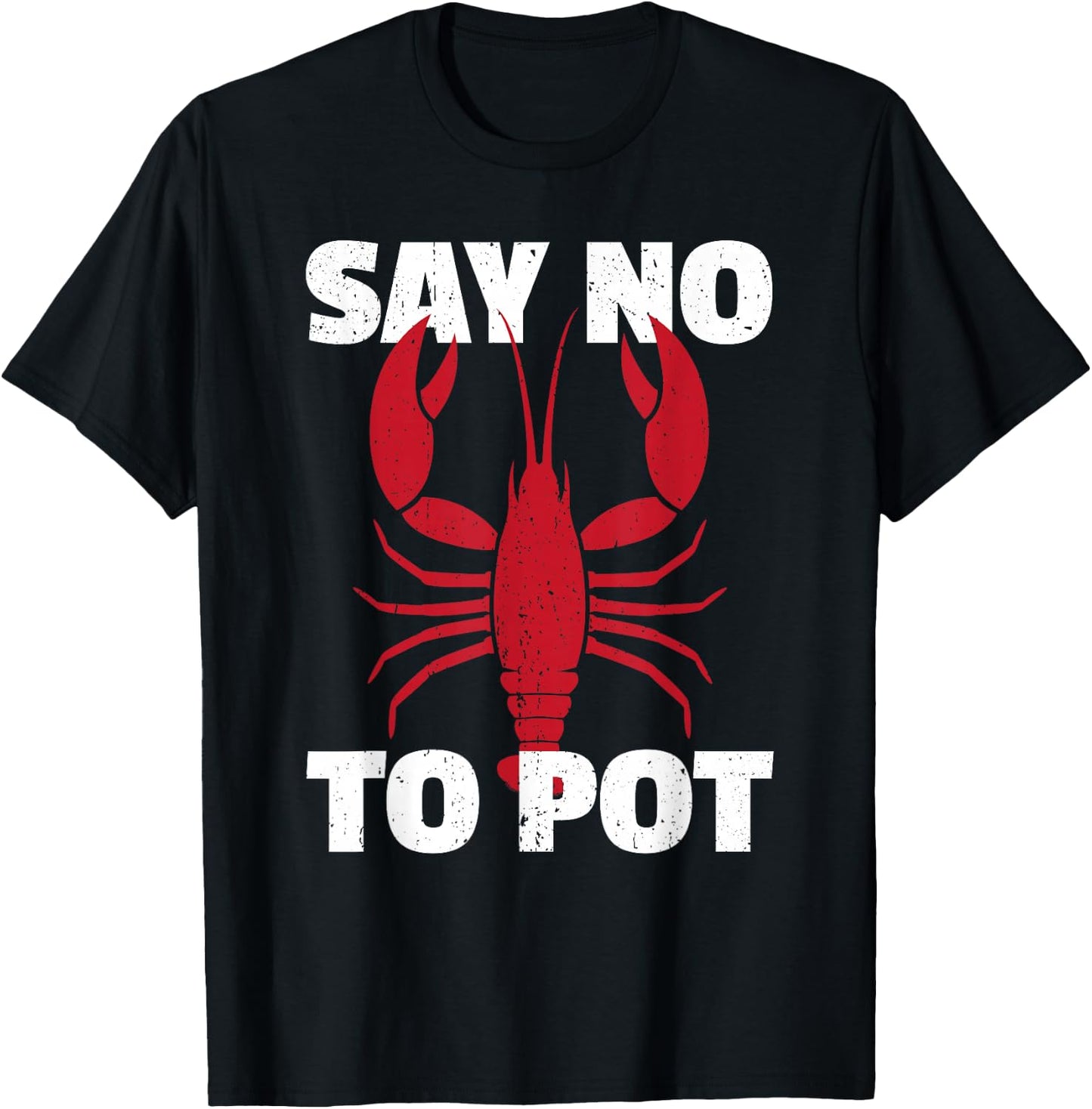 Funny Lobster Say No to Pot Lobster T-Shirt - T-Shirt | Black