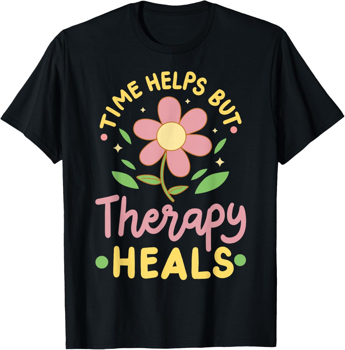 Time Helps But Therapy Heals T-Shirt - T-Shirt | Black