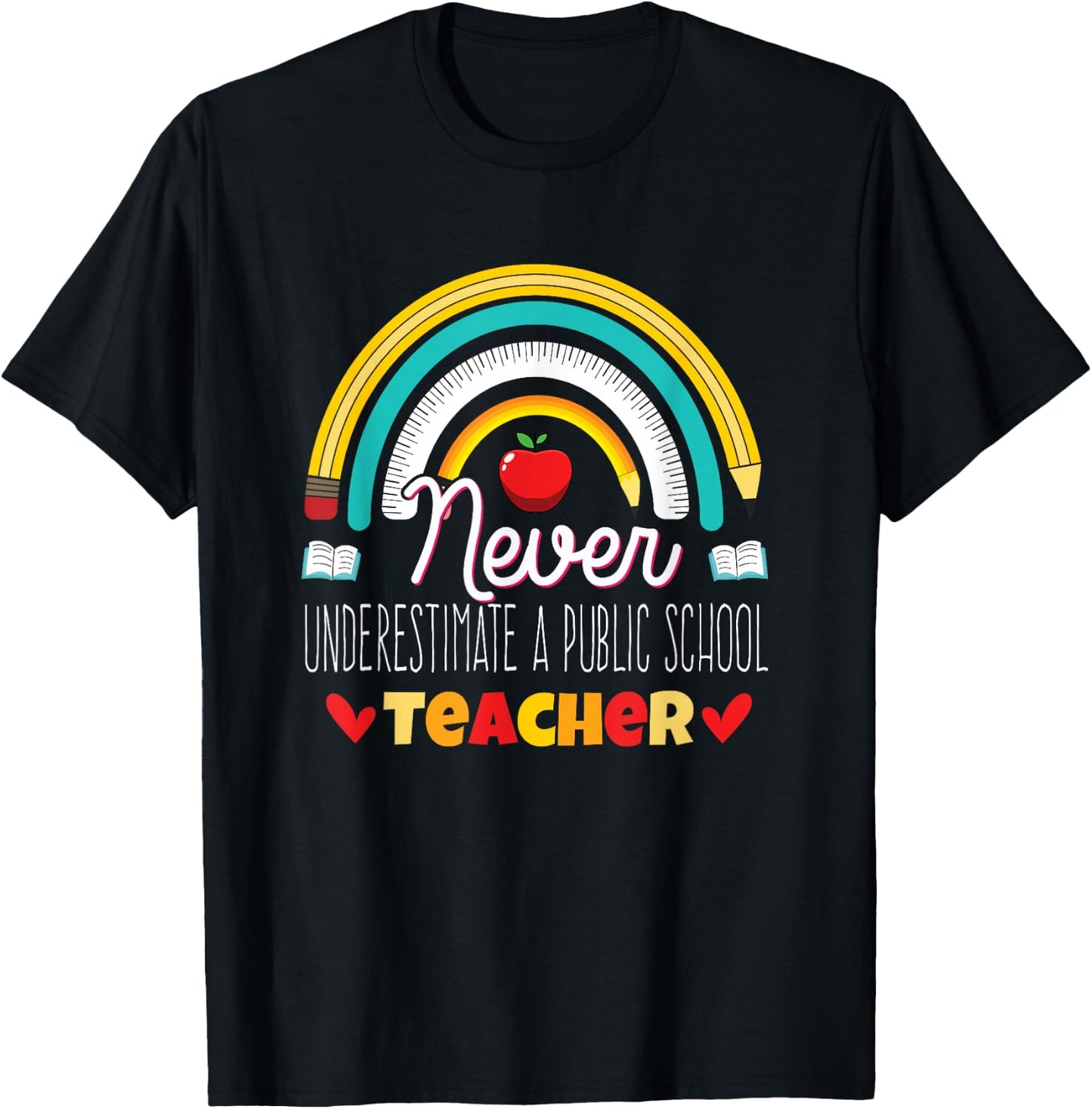 Rainbow Never Underestimate a Public School Teacher T-Shirt - T-Shirt | Black