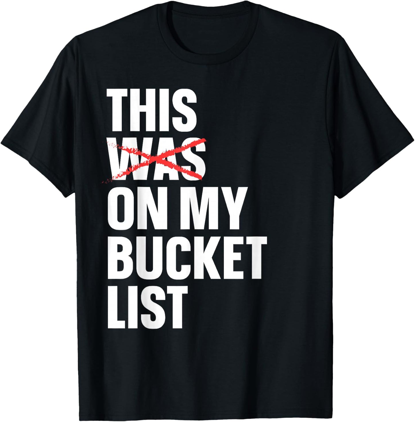 This Was On My Bucket List Travelling Bucket List T-Shirt - T-Shirt | Black