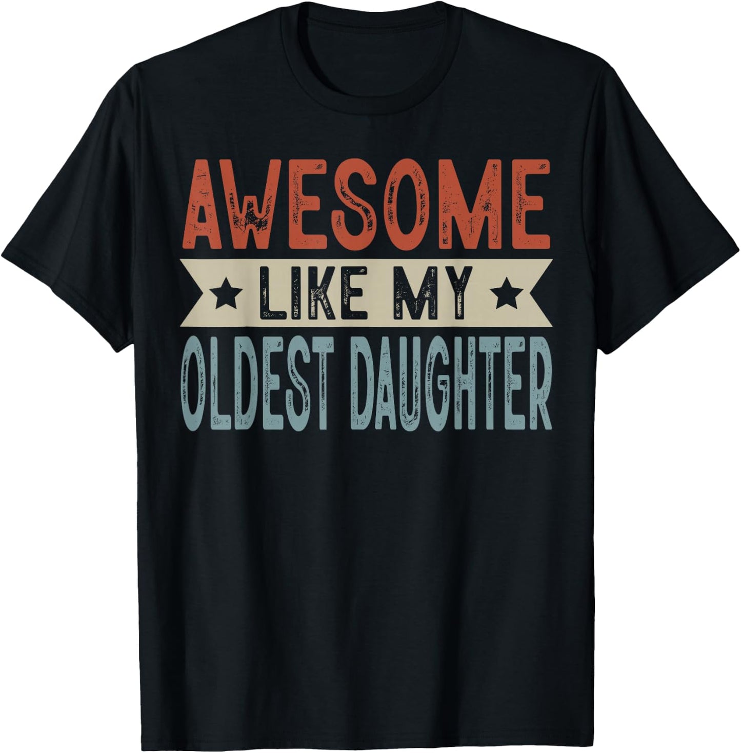 Awesome Like My Oldest Daughter Retro Aesthetic Graphic T-Shirt - T-Shirt | Black