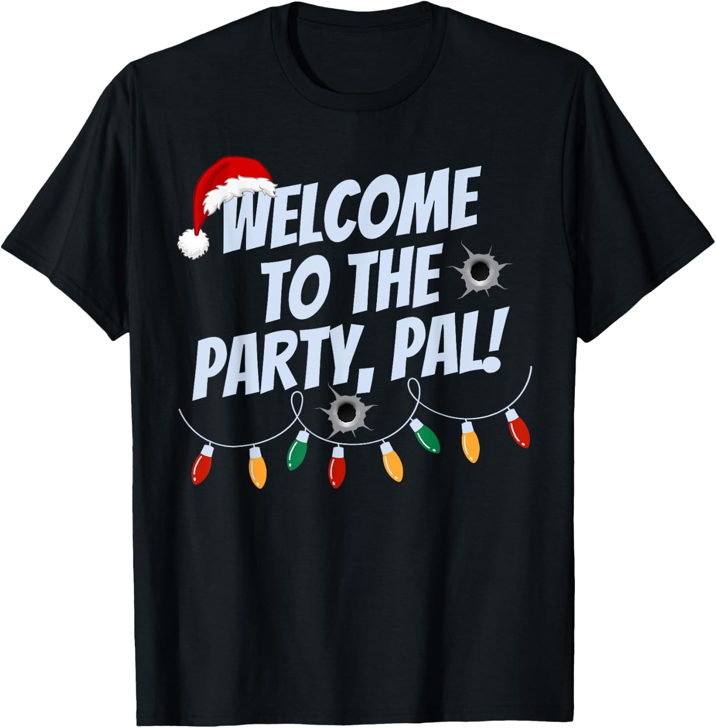 Funny Christmas Welcome To The Party Pal Christmas Holidays T-Shirt - T-Shirt | Black
