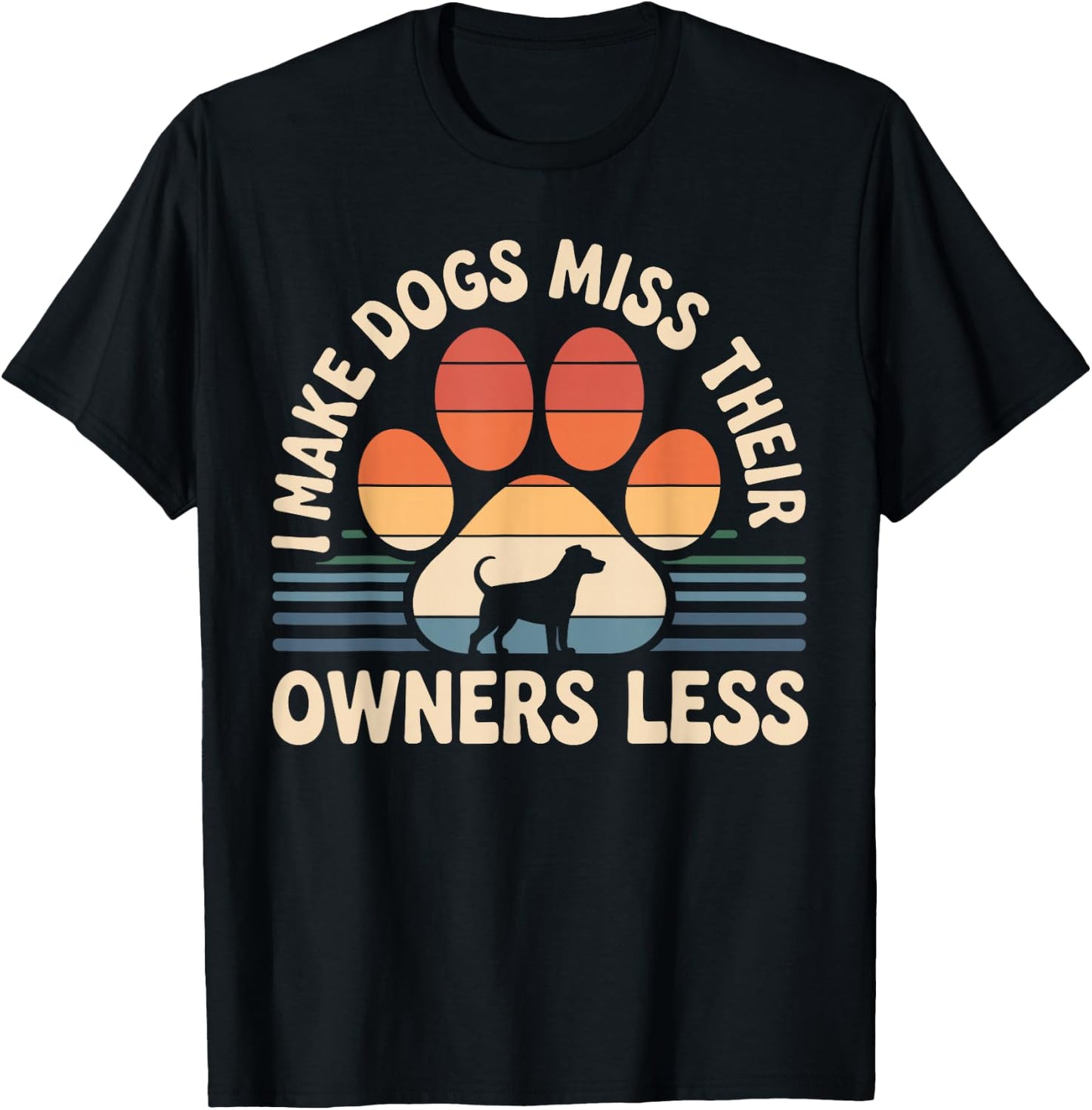 I Make Dogs Miss Their Owners Less Funny Dog Sitter T-Shirt - T-Shirt | Black