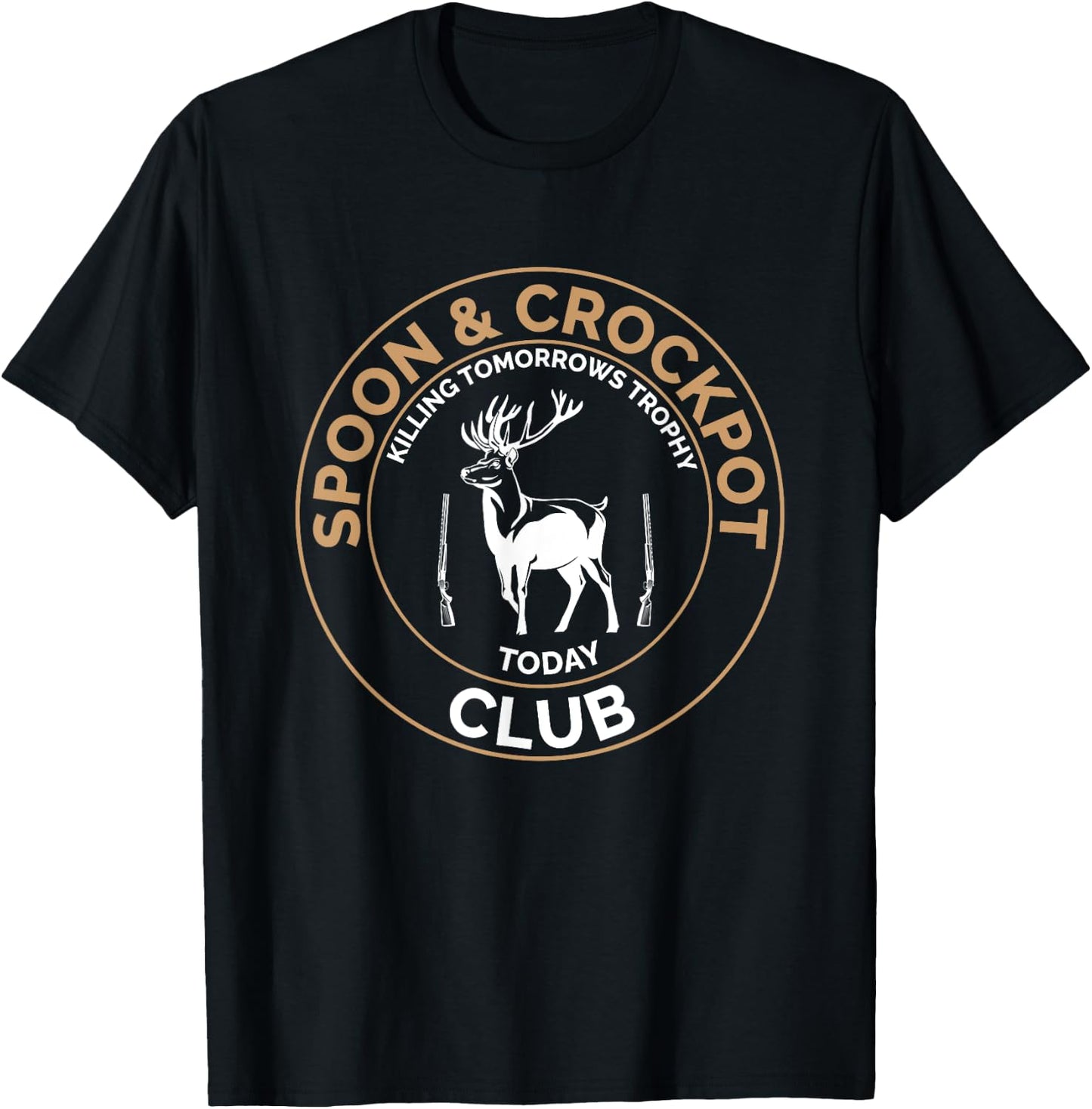 Spoon and Crockpot Club Killing Tomorrows Trophy Today T-Shirt - T-Shirt | Black