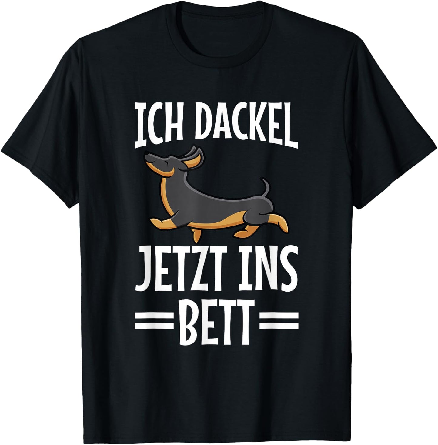 with German Text "Ich Dachshund Jetzt Ins Bett Hund müde Schlaf" Funny Sleep , black T-Shirt - T-Shirt | Black