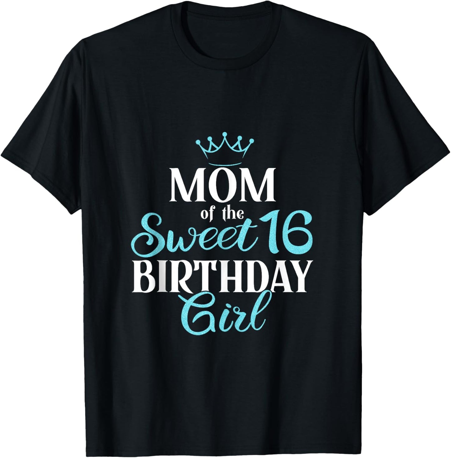 Mom of Sweet 16th Birthday Sixteen Squad Bday Party Blue T-Shirt - T-Shirt | Black