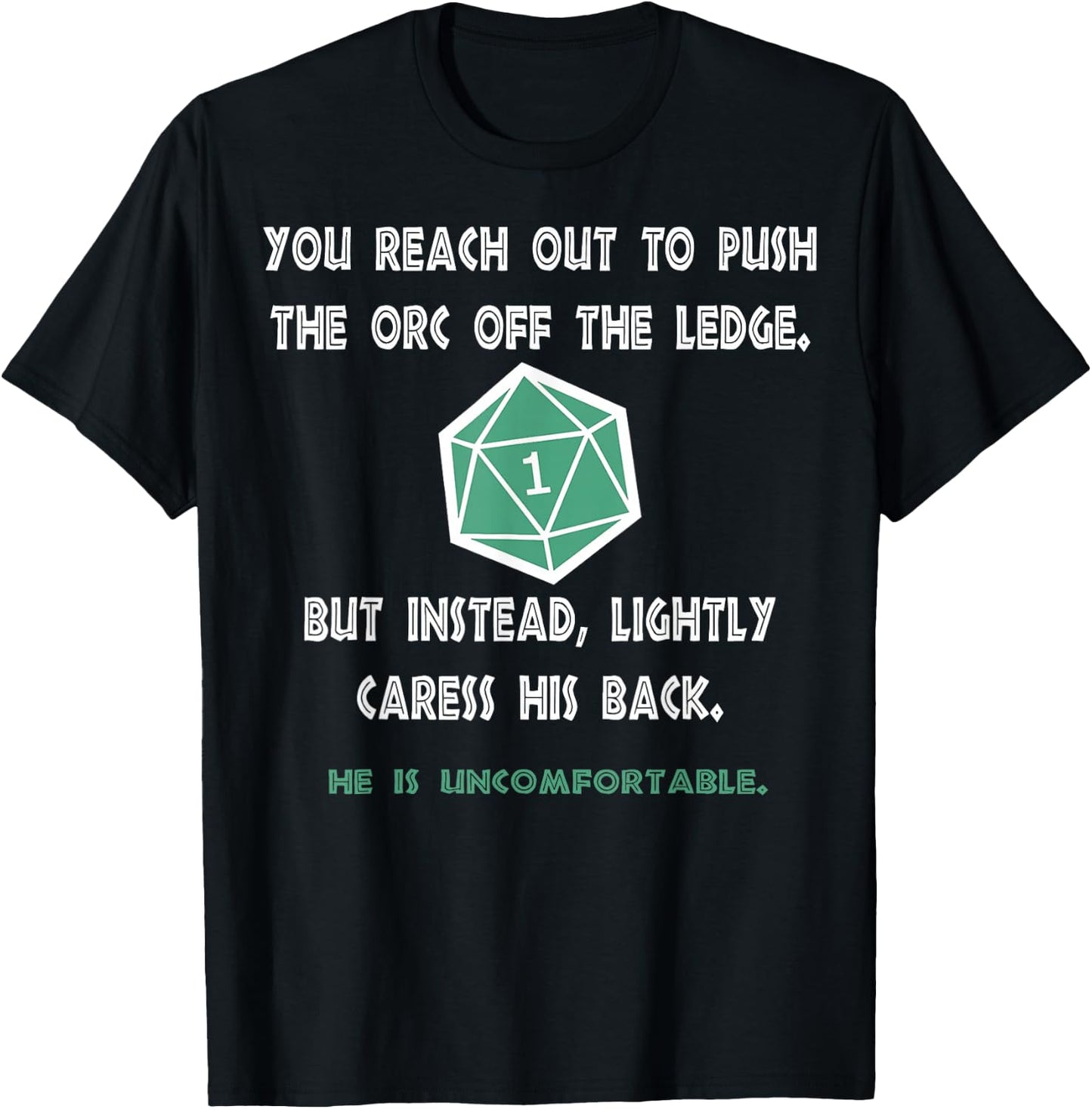 Roleplaying Dice Gamer Dragon You reach out to push the orc T-Shirt - T-Shirt | Black
