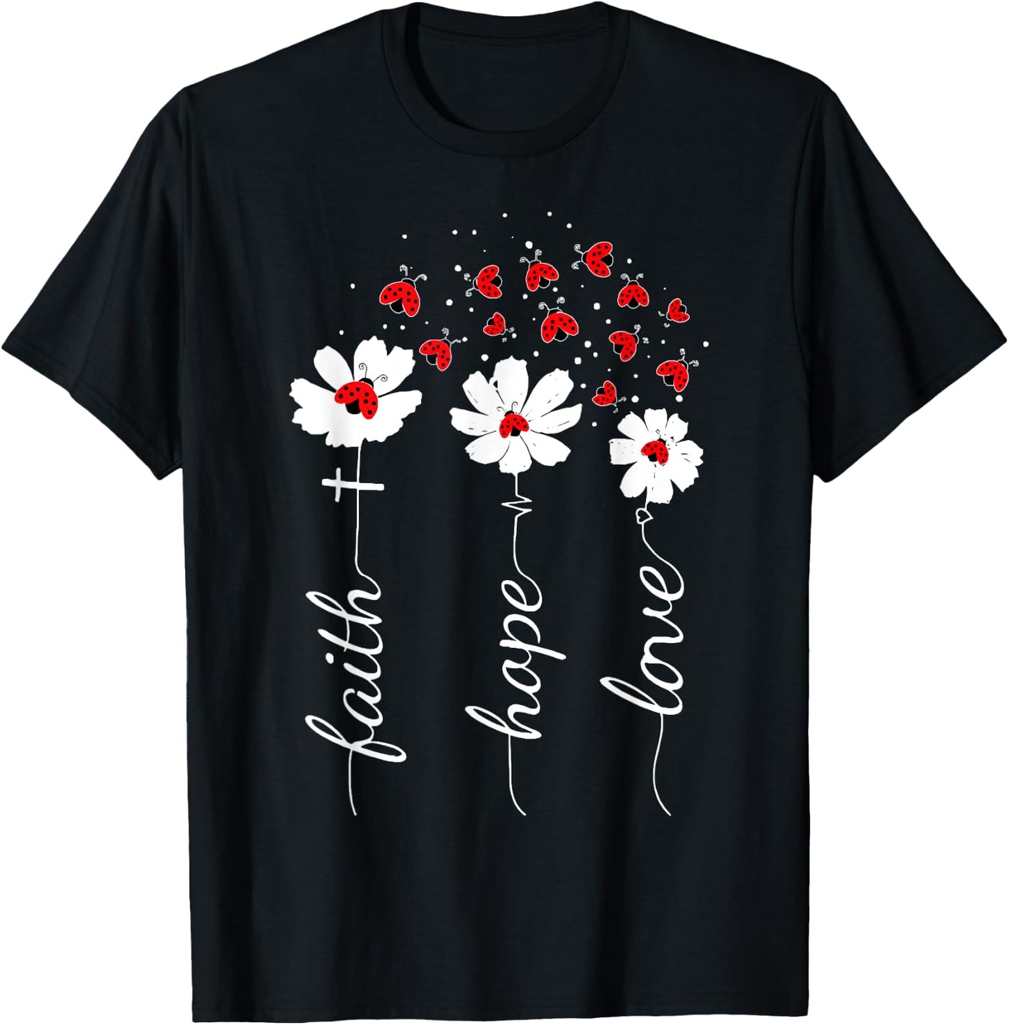 Faith Lady Bug Daisy Flowers Jesus Christian God Religious T-Shirt - T-Shirt | Black