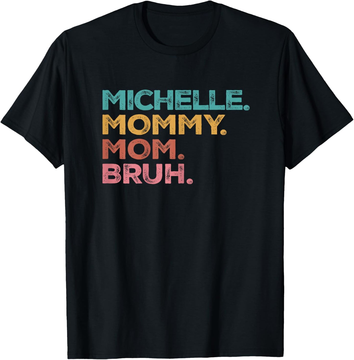 Michelle Mama Mommy Mom Bruh Mothers Day Vintage Michelle T-Shirt - T-Shirt | Black