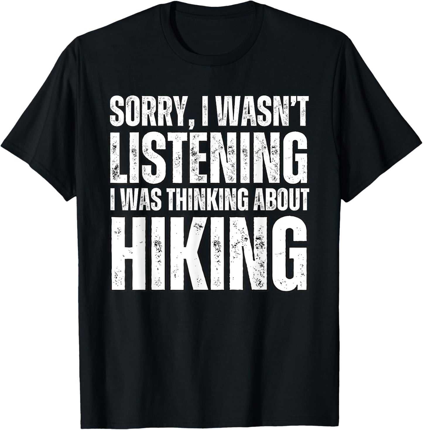 Sorry Thinking About Hiking Funny Hiker Outdoor Nature T-Shirt - T-Shirt | Black