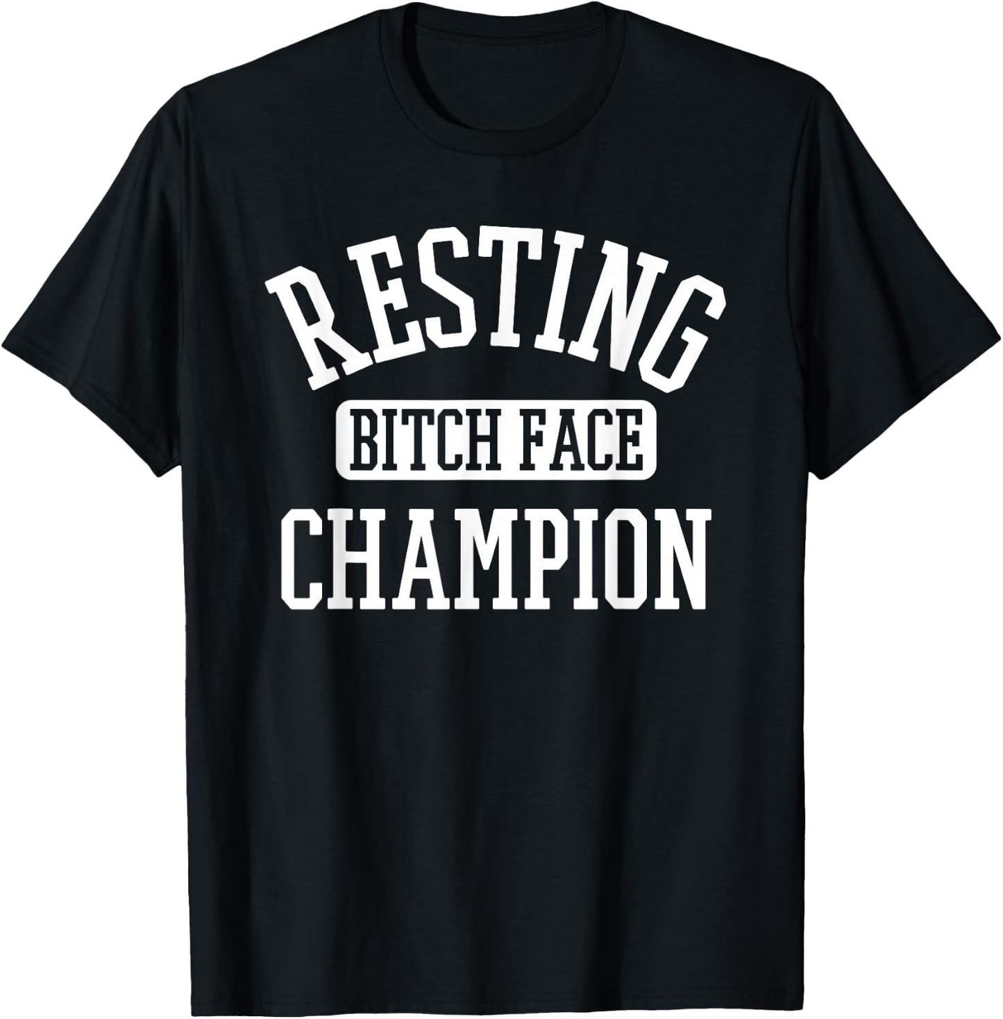 Resting Bitch Face Champion Womans Girl Funny Girly Humor T-Shirt - T-Shirt | Black