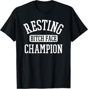 Resting Bitch Face Champion Womans Girl Funny Girly Humor T-Shirt - T-Shirt | Black