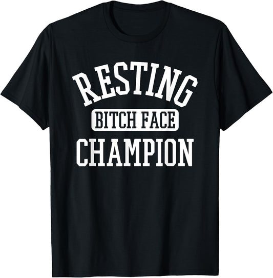 Resting Bitch Face Champion Womans Girl Funny Girly Humor T-Shirt - T-Shirt | Black