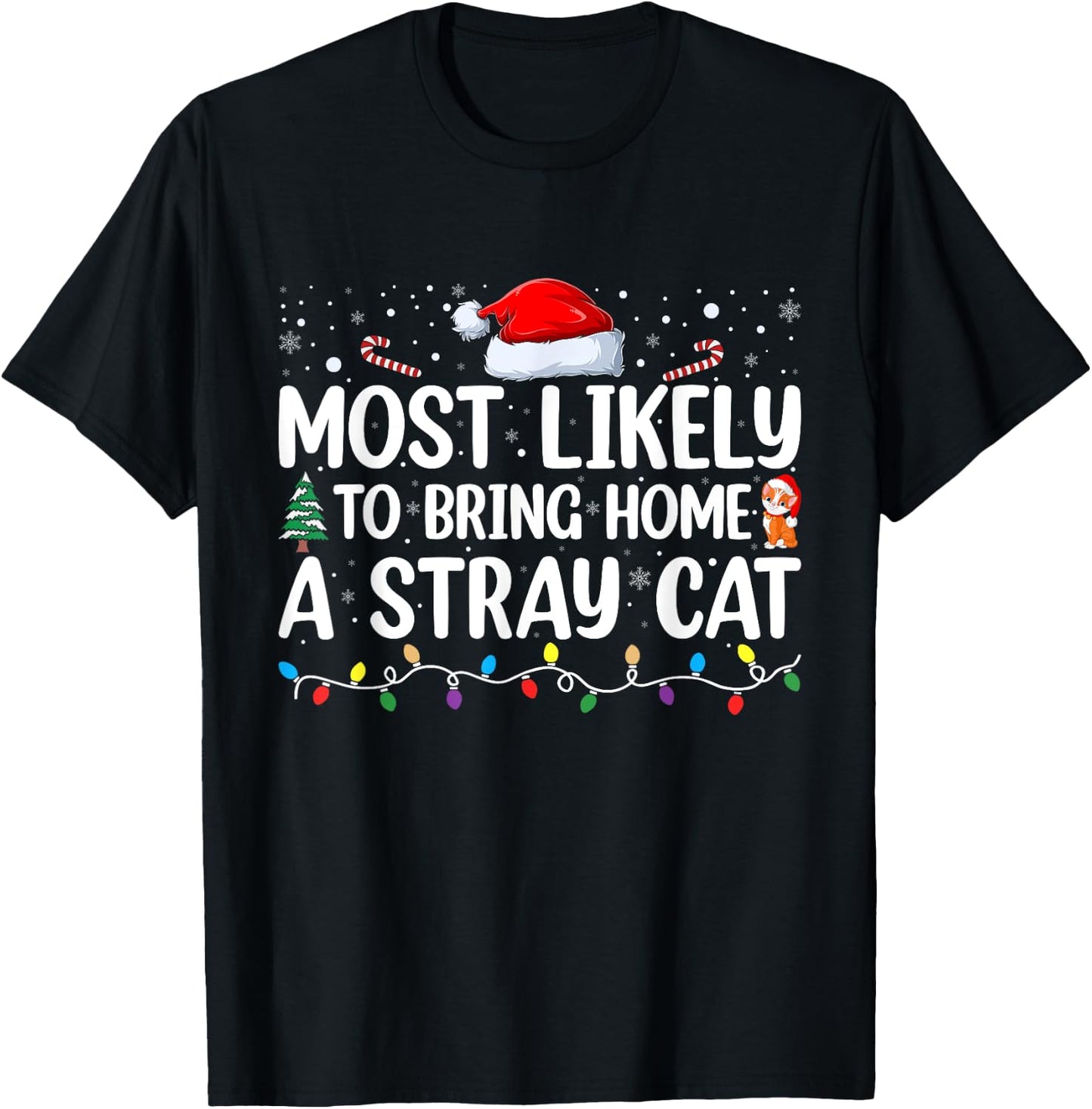 Most Likely To Bring Home A Stray Cat Matching Christmas Men Women Kids T-Shirt - T-Shirt | Black