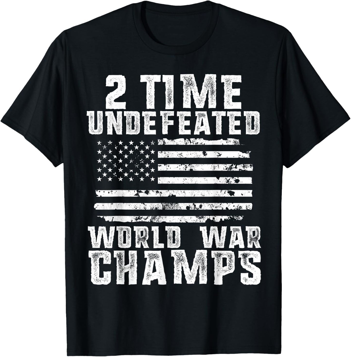 Undefeated World War Champs Patriotic 4th of July American T-Shirt - T-Shirt | Black