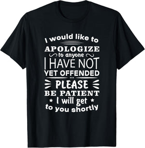 I Would Like To Apologize To Anyone Funny Sarcastic Quote T-Shirt - T-Shirt | Black