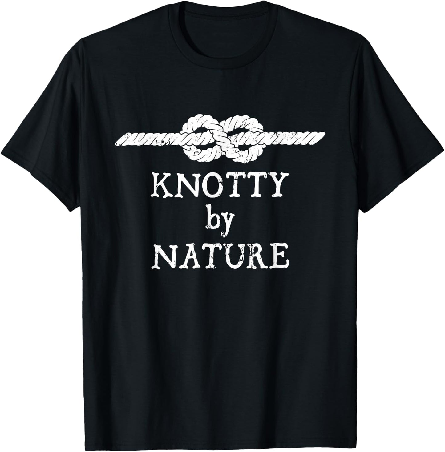 Knotty by Nature Nautical Knots Sailor Ship Sailing T-Shirt - T-Shirt | Black