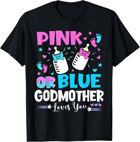 Pink Or Blue Godmother Loves You Gender Reveal Baby T-Shirt - T-Shirt | Black
