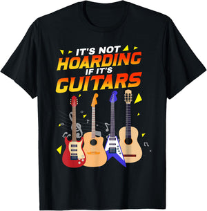 It’s Not Hoarding If It’s Guitars Musicians T-Shirt - T-Shirt | Black