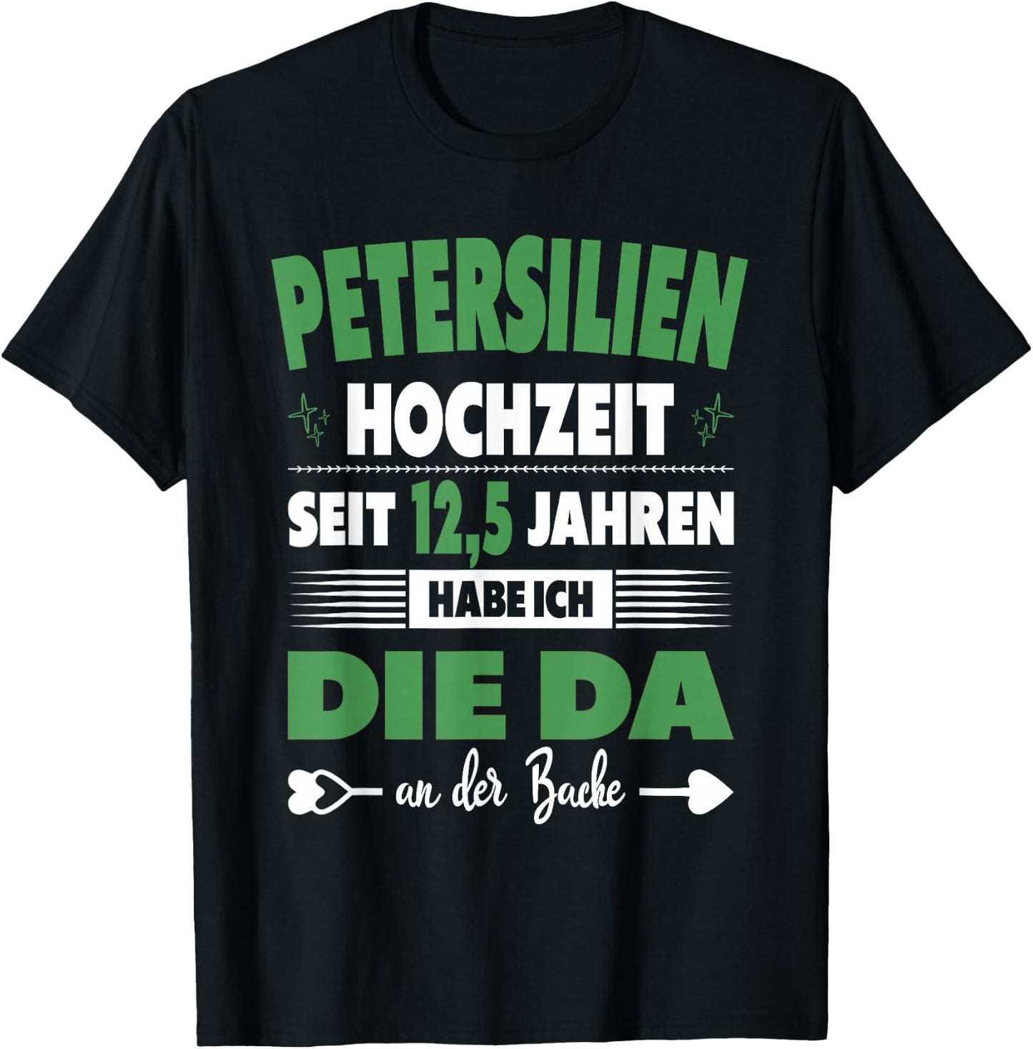 Men's 12.5 Wedding Anniversary Husband 12.5 Years Marriage Parsley Wedding , black T-Shirt - T-Shirt | Black