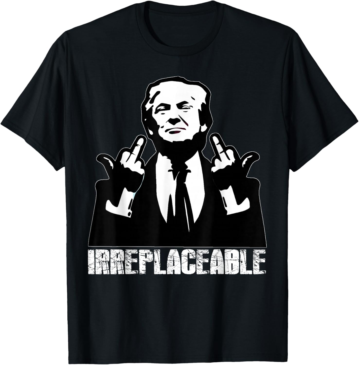 Trump, the President's Irreplaceable Middle Finger , Black, S T-Shirt - T-Shirt | Black