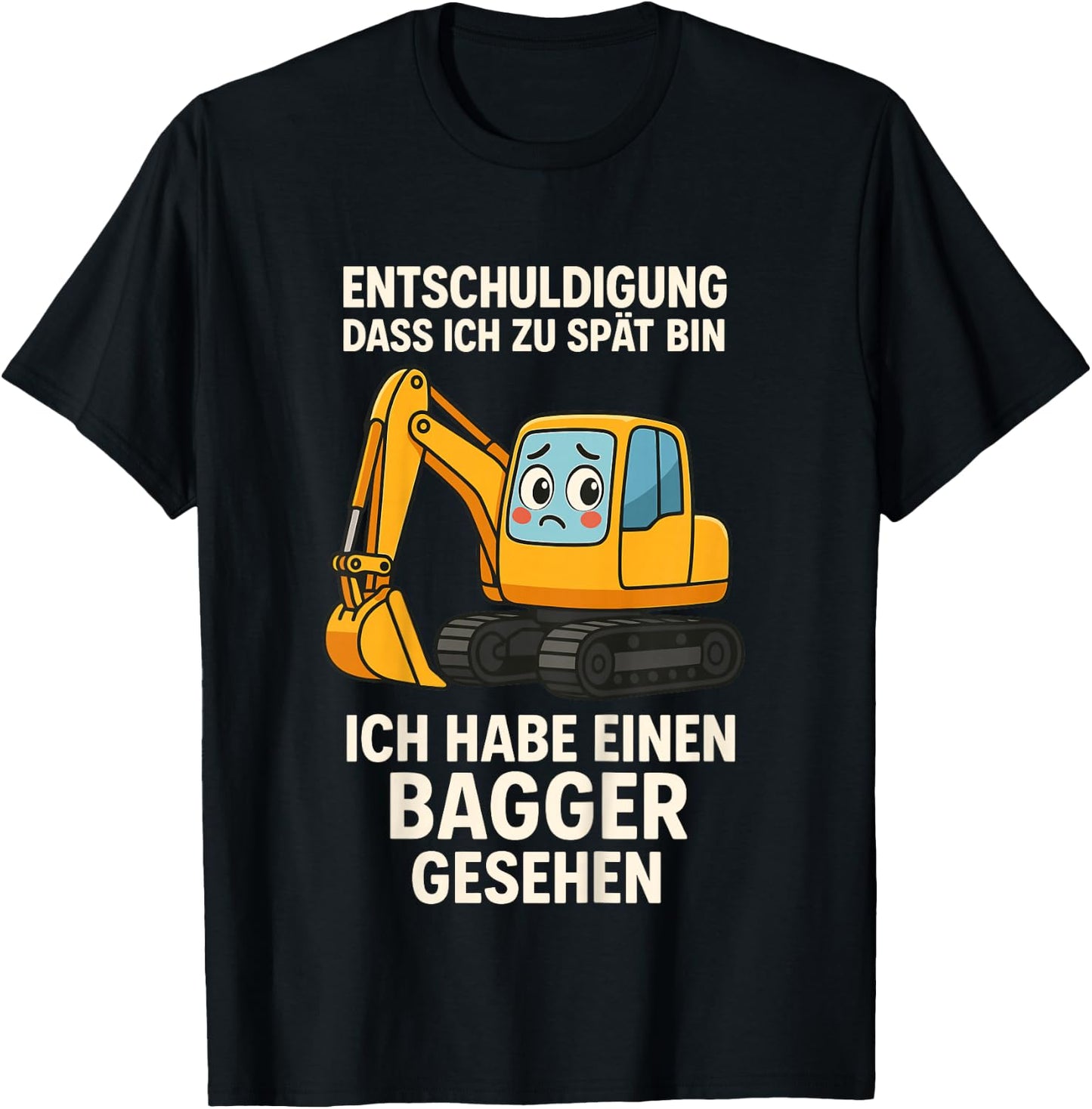 Kinder Entschuldigung DASS ich zu spät Bin Habe Bagger gesehen T-Shirt - T-Shirt | Black