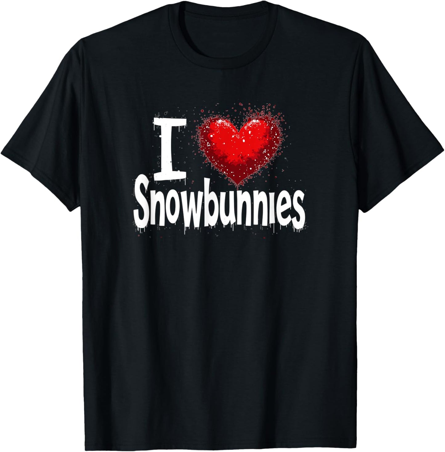 I Love Snowbunnies Funny Cute Snow Bunny Lover T-Shirt - T-Shirt | Black