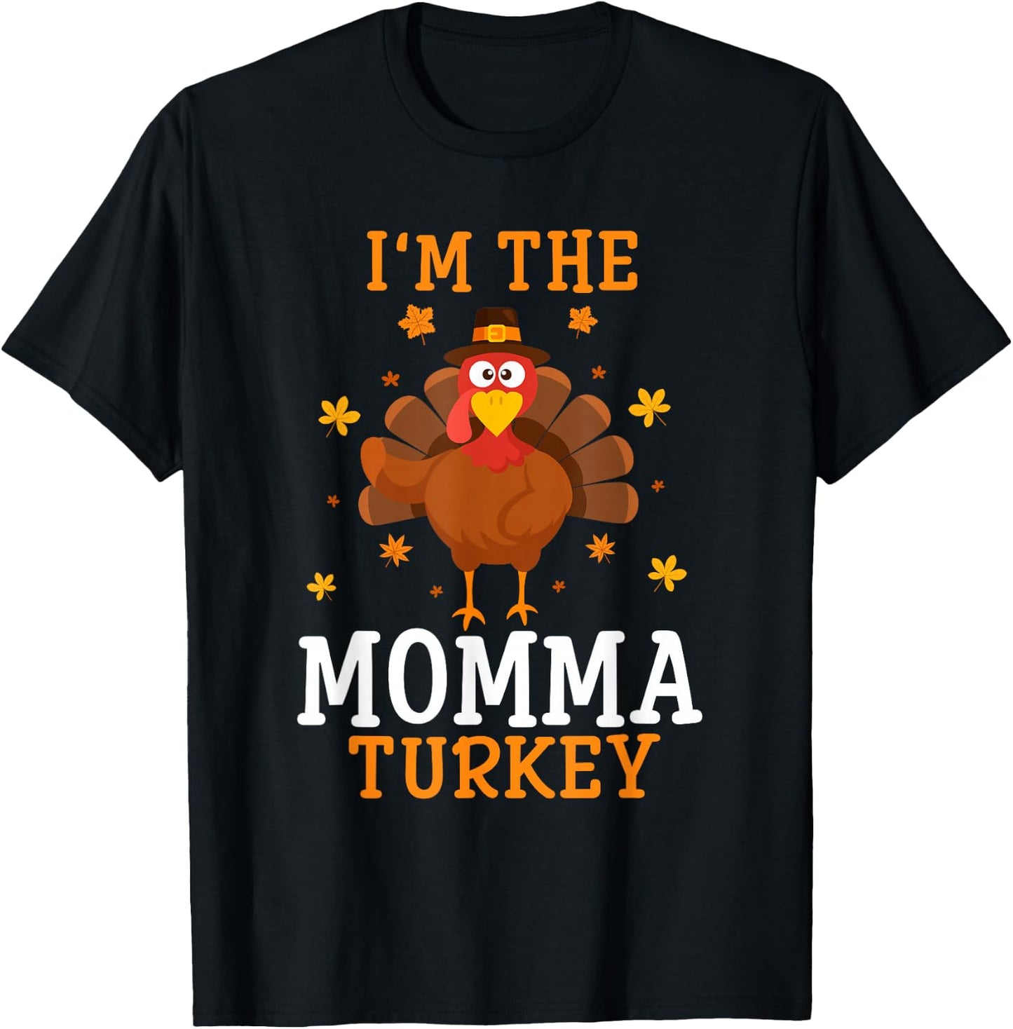 I'm the Momma Turkey Thanksgiving Costume Matching T-Shirt - T-Shirt | Black