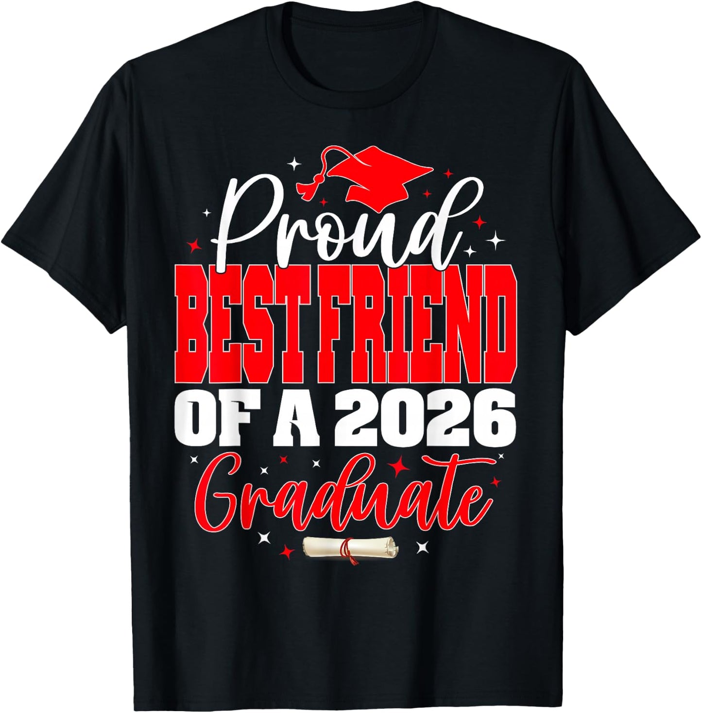 Proud Best Friend of a Class of 2026 Graduate Graduation T-Shirt - T-Shirt | Black