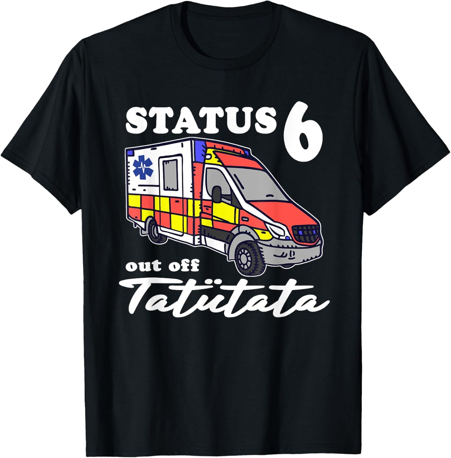 Status 6 Außer Dienst Emergency Paramedic Tatütata , black, s T-Shirt - T-Shirt | Black