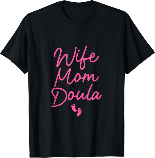 Best Doula Design Wife Mom Labor & Delivery Doula T-Shirt - T-Shirt | Black