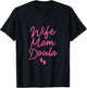 Best Doula Design Wife Mom Labor & Delivery Doula T-Shirt - T-Shirt | Black