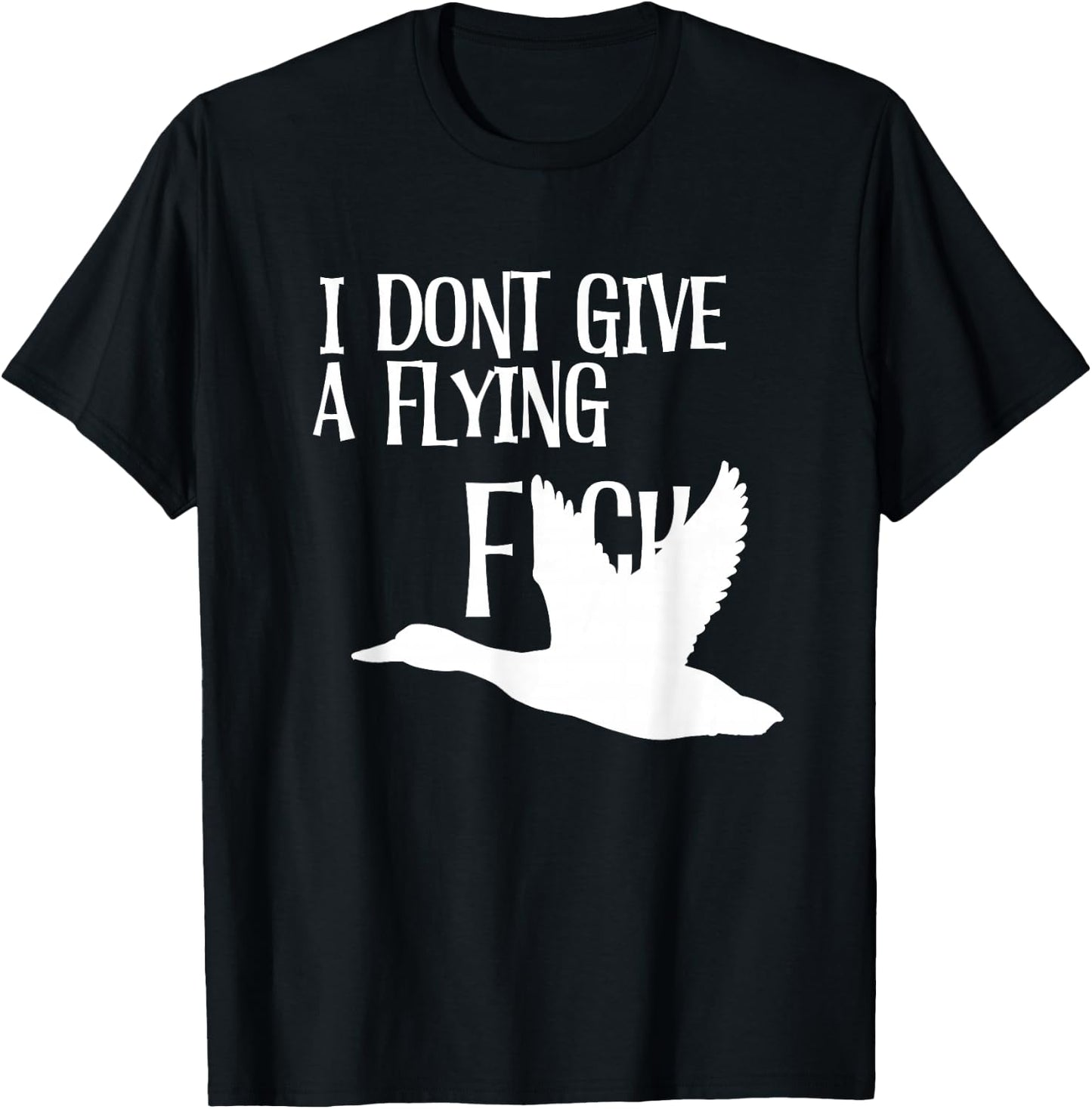I Don’t Give A Flying Duck Funny Sarcastic T-Shirt - T-Shirt | Black