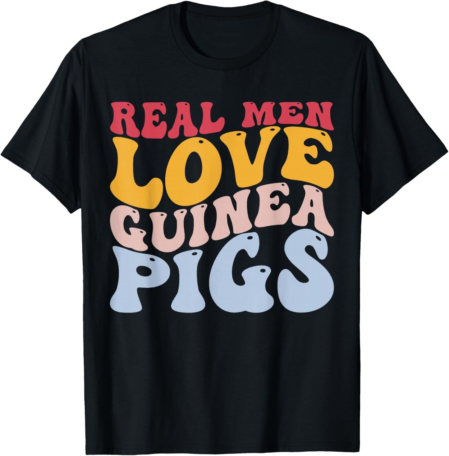 Real Men Love Guinea Pigs Guinea Pig T-Shirt - T-Shirt | Black