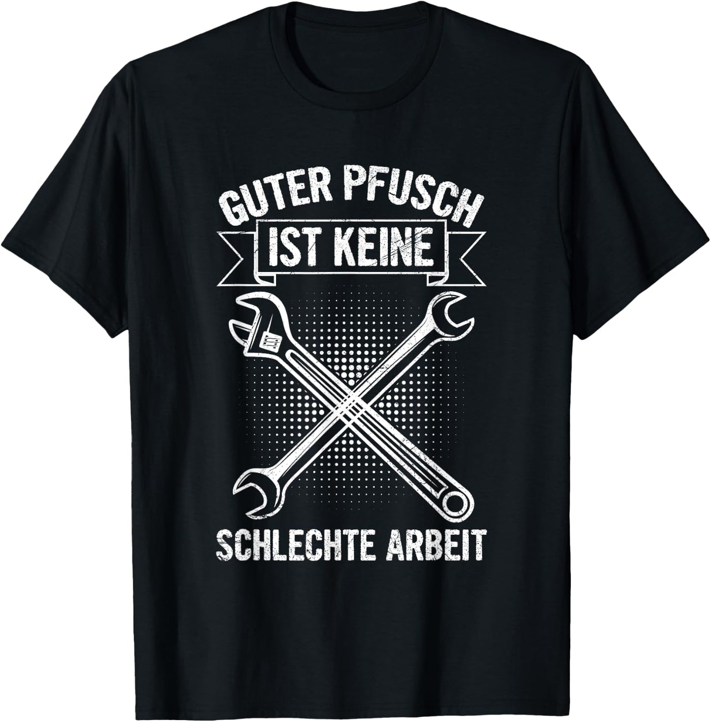 Guter Pfusch Ist Keine Schlechte Arbeit Mechaniker Werkstatt T-Shirt - T-Shirt | Black