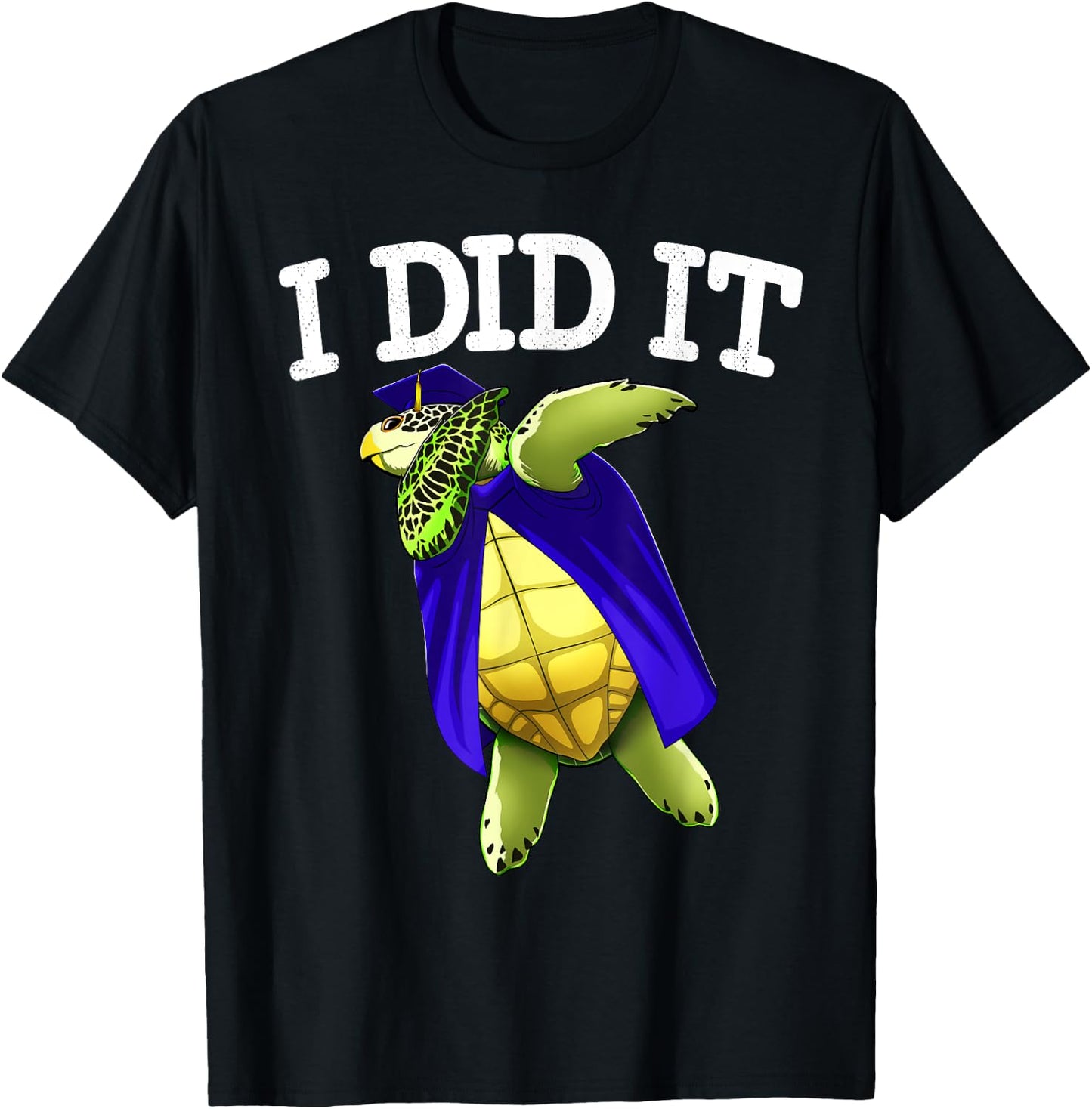 I Did It Graduate Sea Turtle Class of 2019 Graduation T-Shirt - T-Shirt | Black